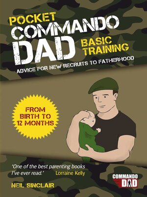 cover image of Pocket Commando Dad: Advice for New Recruits to Fatherhood: From Birth to 12 Months